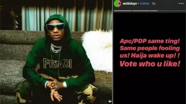 APC And PDP Are The Same People Fooling Us - Wizkid Reacts To 2019 Election